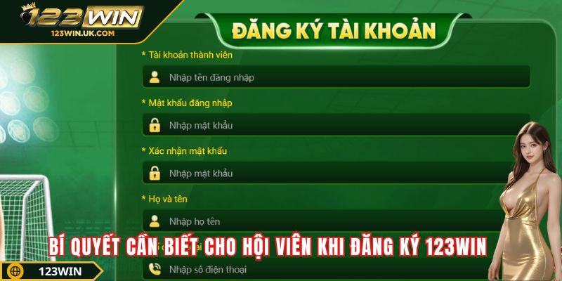 Bí quyết cần biết cho hội viên khi đăng ký 123win