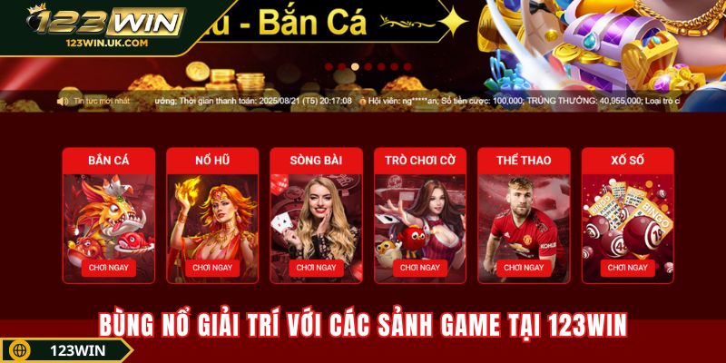 Bùng nổ giải trí với các sảnh game tại 123WIN
