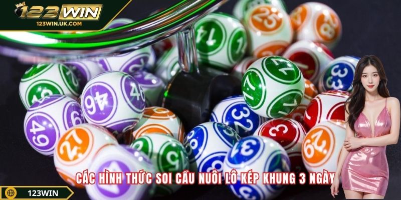 Các hình thức soi cầu nuôi lô kép khung 3 ngày