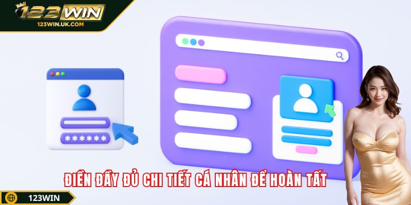 Điền đầy đủ chi tiết cá nhân để hoàn tất