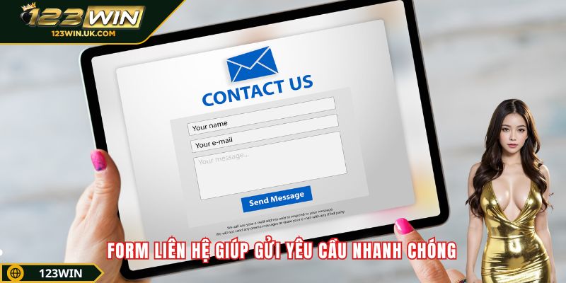 Tổng Hợp Các Phương Thức Liên Hệ 123win An Toàn Nhất Form liên hệ giúp gửi yêu cầu nhanh chóng
