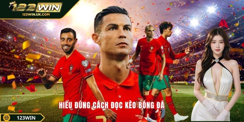 Hiểu đúng cách đọc kèo bóng đá