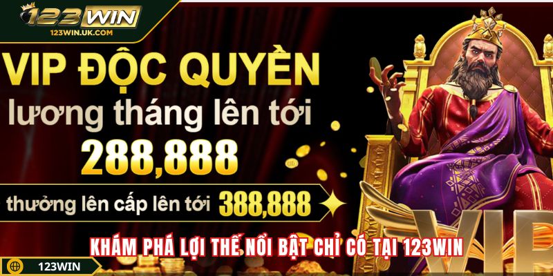 Khám phá lợi thế nổi bật chỉ có tại 123WIN