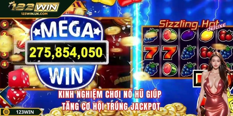 Kinh nghiệm chơi nổ hũ giúp tăng cơ hội trúng Jackpot