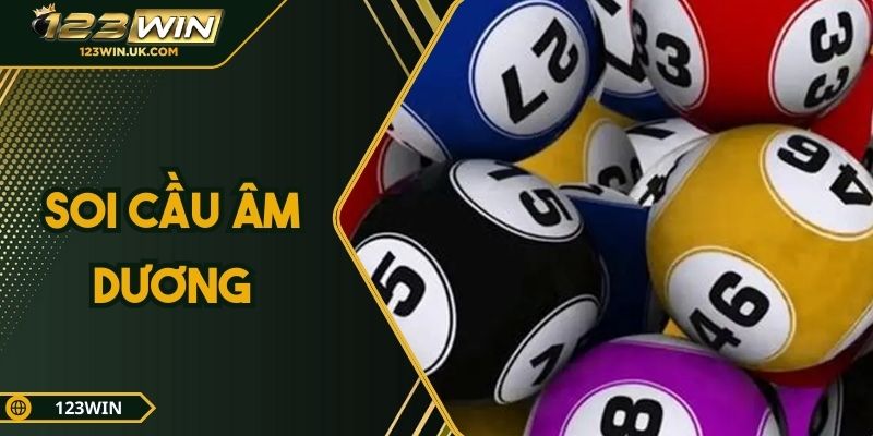 Soi Cầu Âm Dương – Phương Pháp Soi Cầu Chuẩn Xác 2025.