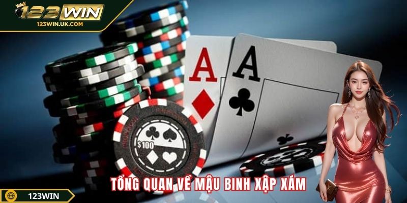 Tổng quan về Mậu binh xập xám