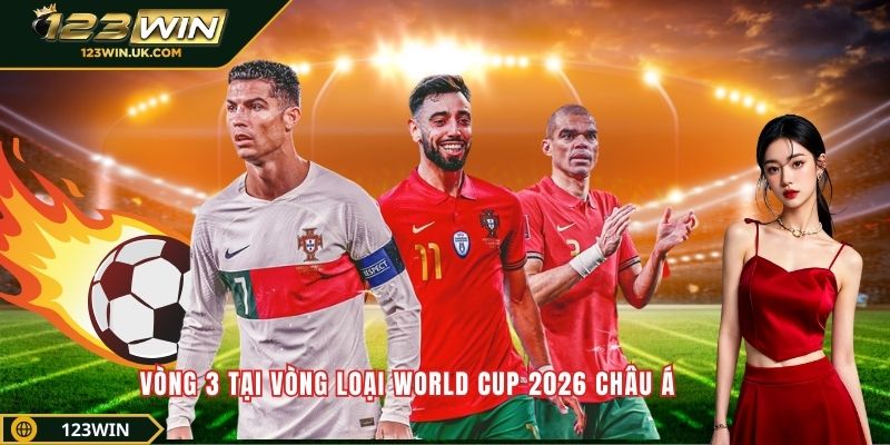 Vòng 3 tại vòng loại World Cup 2026 châu Á